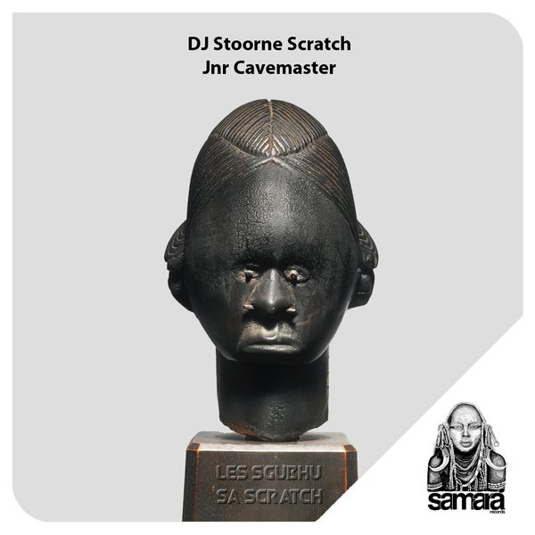 DJ Stoorne, Scratch, Jnr Cavemaster - Les Sgubhu Sa Scratch / Samara Records