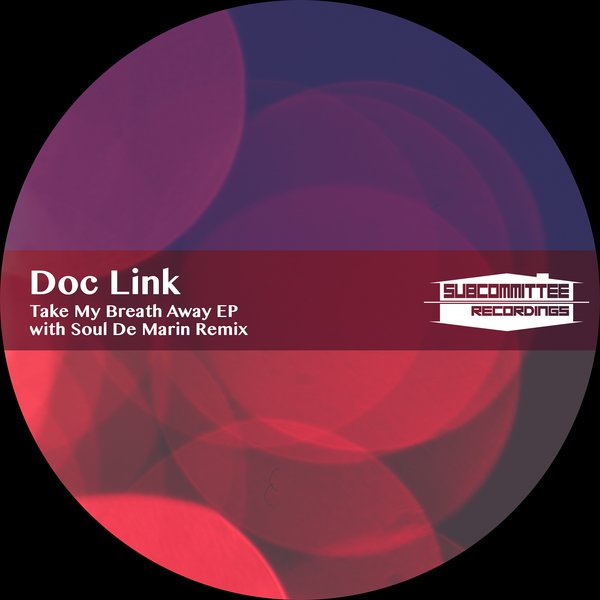 Doc Link - Take My Breath Away / Subcommittee Recordings