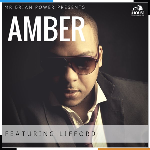 Mr Brian Power feat. Lifford - Amber / SoulHouse Music