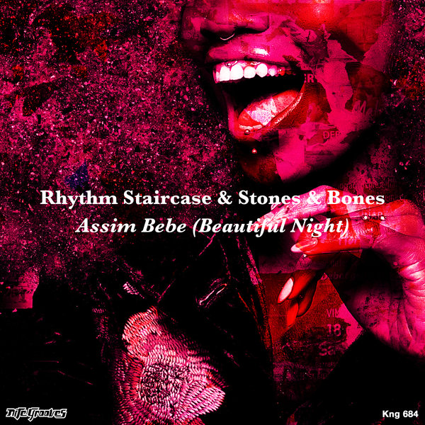 Rhythm Staircase & Stones & Bones - Assim Bebe (Beautiful Night) / Nite Grooves