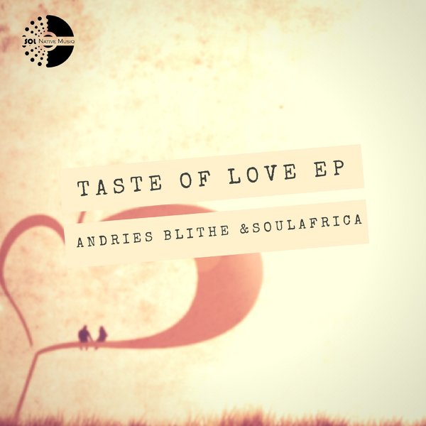 Andries Blithe & SoulAfrica - Taste Of Love EP / Sol Native MusiQ