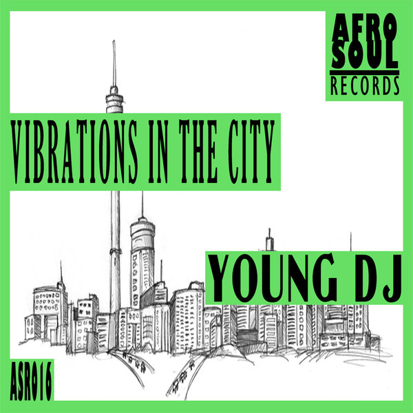 Young DJ - Vibrations In The City / AfroSoul Records
