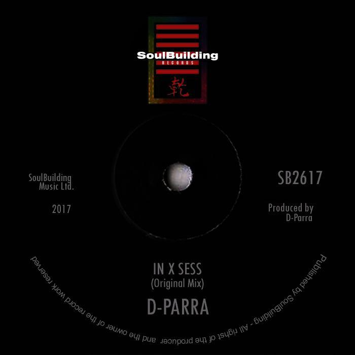 D-Parra - In X Sess / SoulBuilding