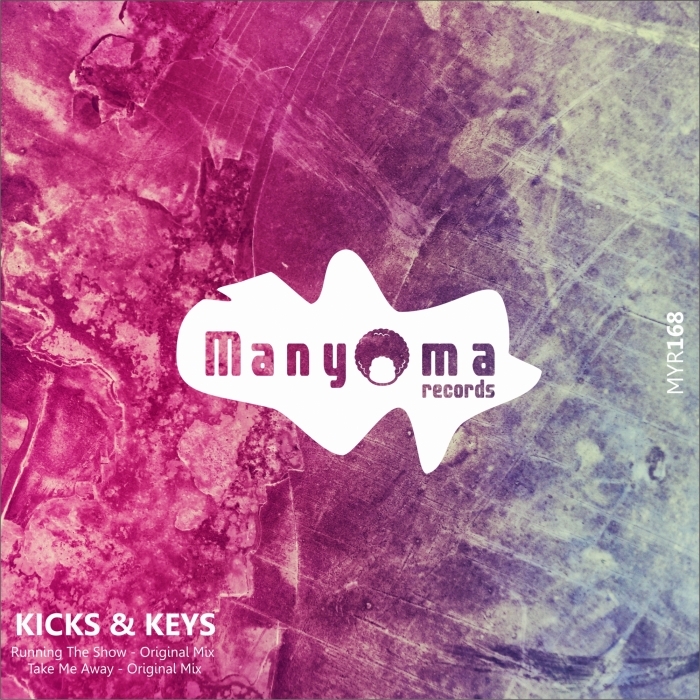 Kicks & Keys - Running The Show / Manyoma