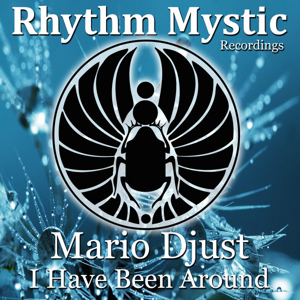 Mario Djust - I Have Been Around / Rhythm Mystic Recordings