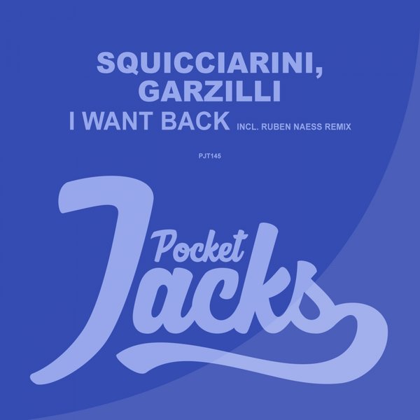 Squicciarini & Garzilli - I Want Back / Pocket Jacks Trax