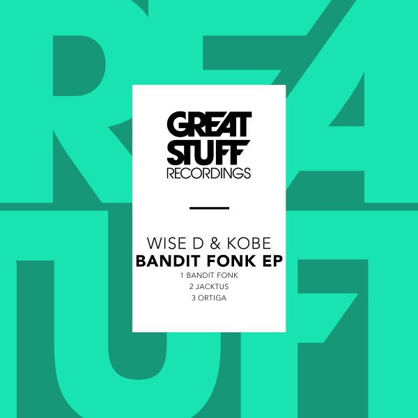 Wise D & Kobe - Bandit Fonk / Great Stuff