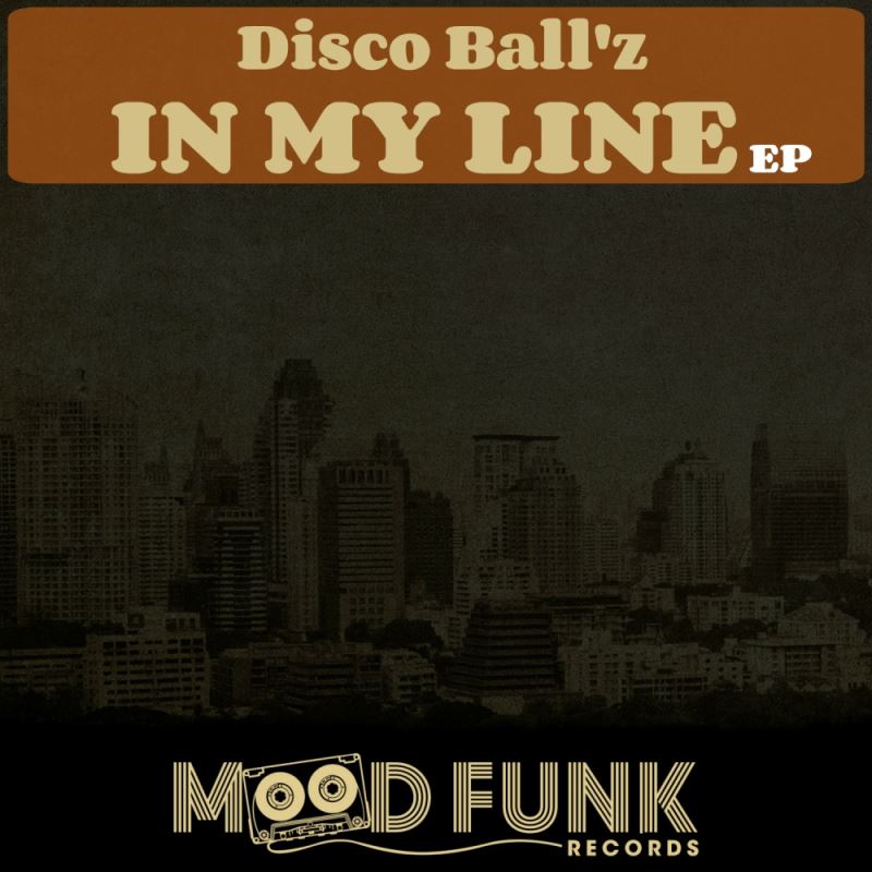 Disco Ball'z - In My Line EP / Mood Funk Records