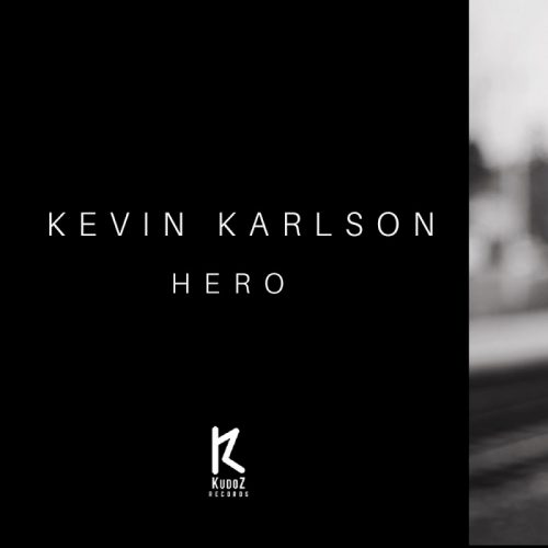 Kevin Karlson Hero / KudoZ Records Essential House