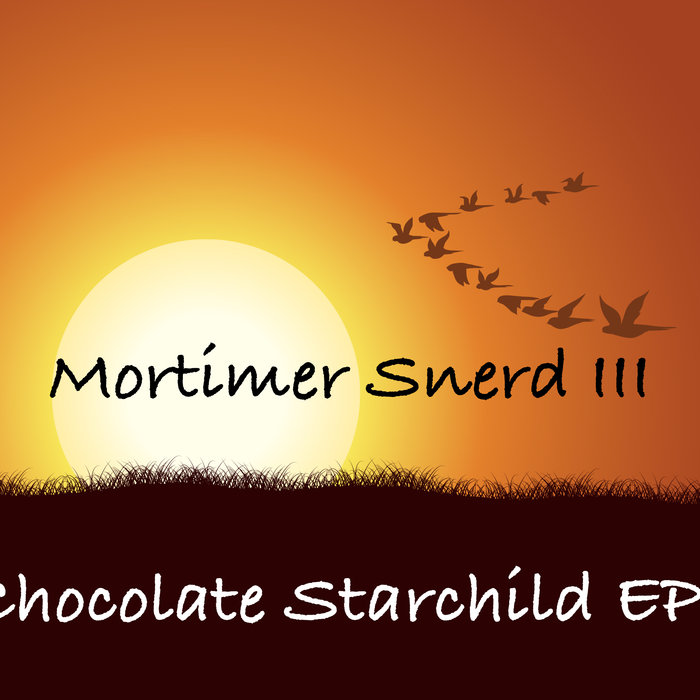 Mortimer Snerd III - Chocolate Starchild EP / MMP Records
