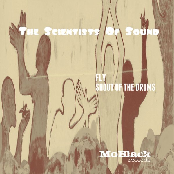 The Scientists Of Sound - Fly - Shout of the Drums / MoBlack Records