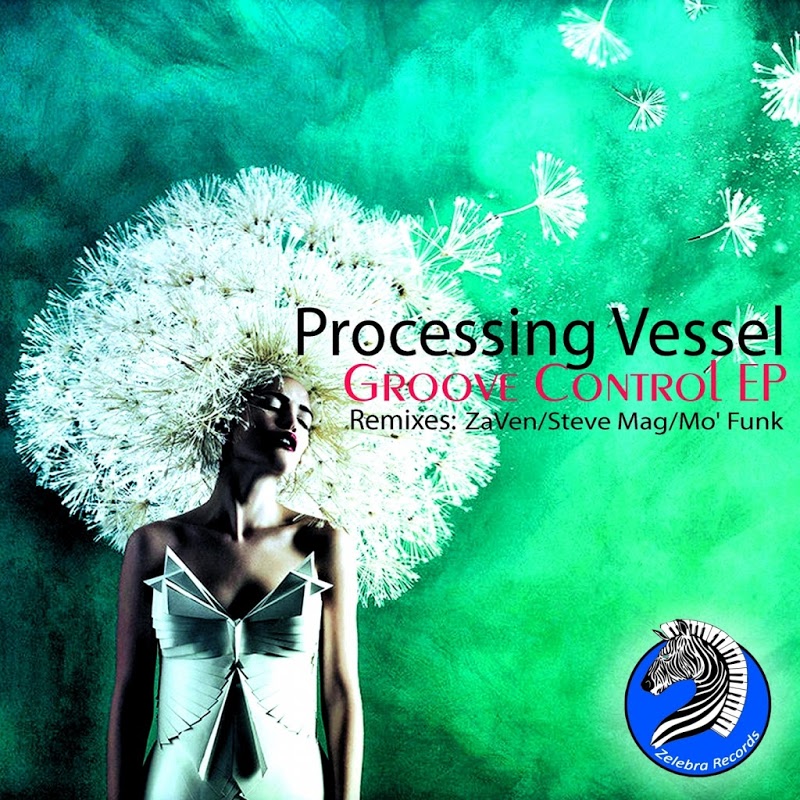 Processing Vessel - Groove Control / Zelebra Records