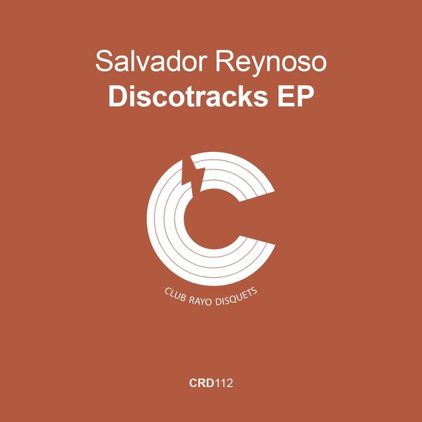 Salvador Reynoso - Discotracks / Club Rayo Disquets