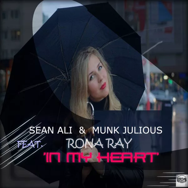 Sean Ali & Munk Julious feat. Rona Ray - In My Heart / Sounds Of Ali