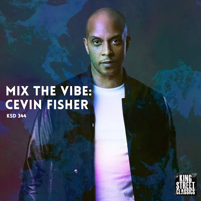 VA - Mix the Vibe: Cevin Fisher / King Street Classics