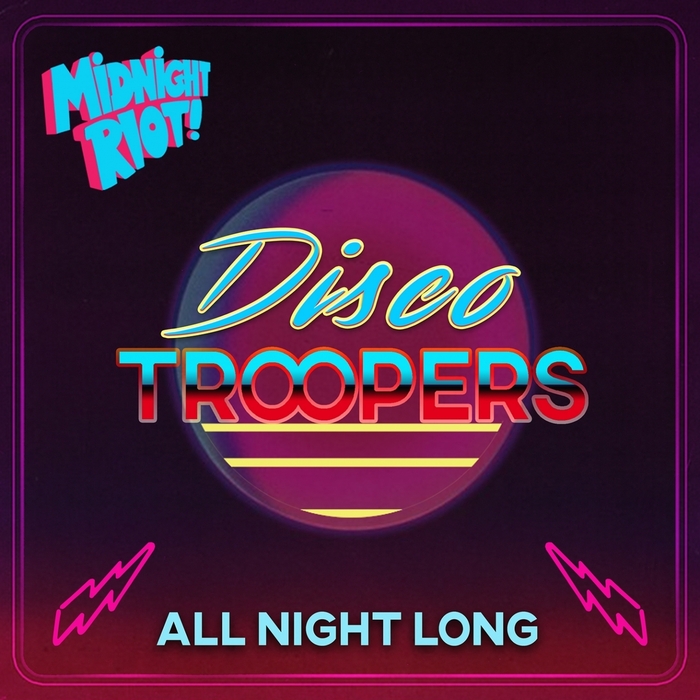 Disco Troopers - All Night Long / Midnight Riot