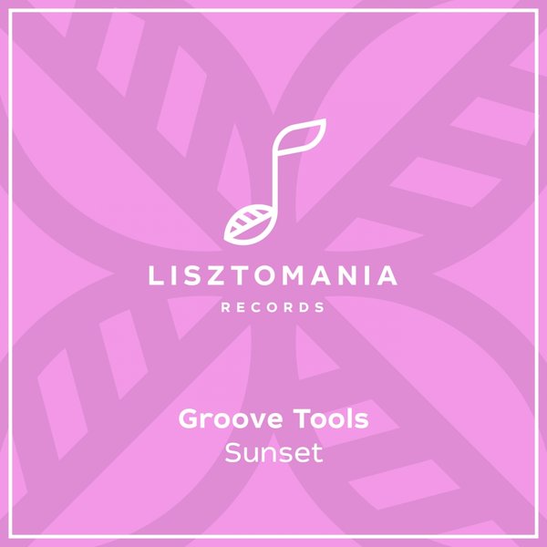 Groove Tools - Sunset / Lisztomania Records