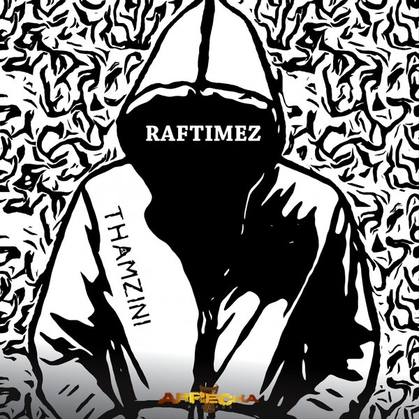 Thamzini - Raftimez / Arrecha Records