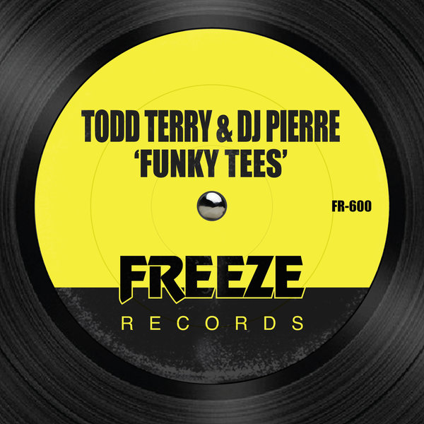 Todd Terry & DJ Pierre - Funky Tees / Freeze Records