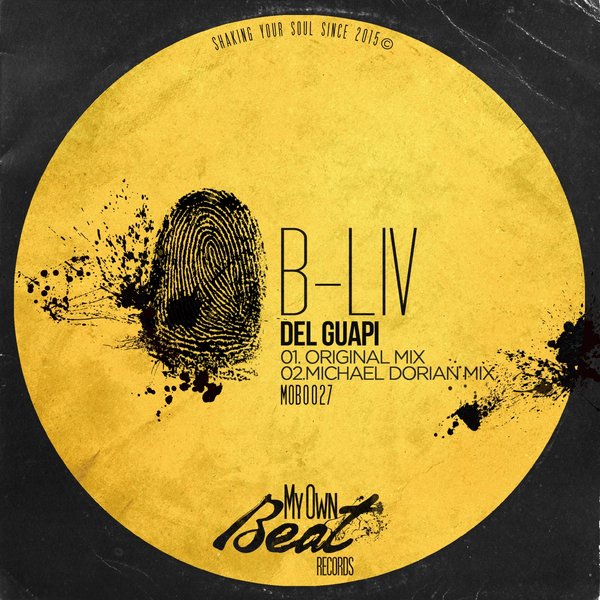 B-Liv - Del Guapi / My Own Beat Records