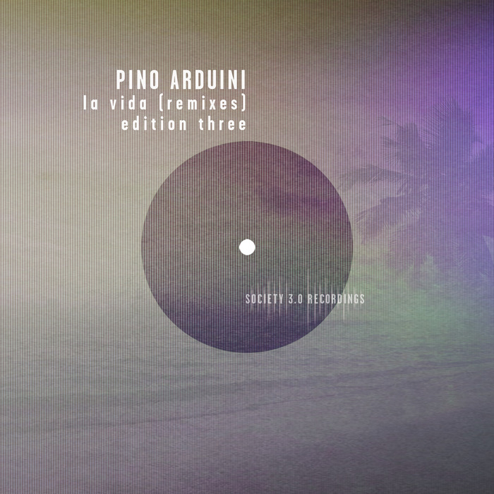Pino Arduini - La Vida (Remixes) Edition Three / Society 3.0
