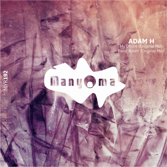 Adam H - My Desire / Manyoma Tracks