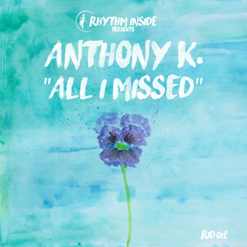 Anthony K. - All I Missed / Rhythm Inside