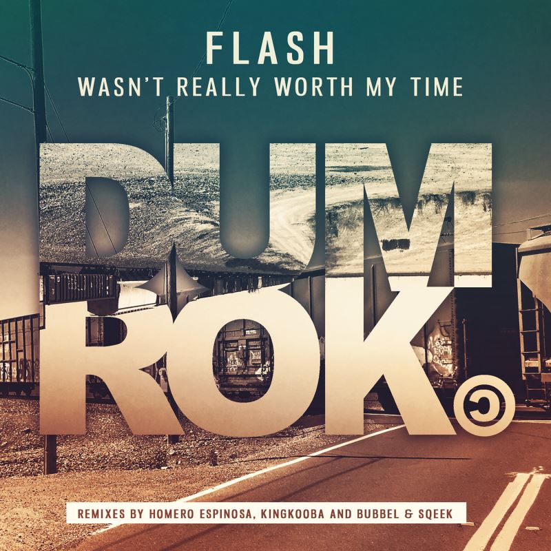 Flash - Wasn't Really Worth My Time / Dum Rok