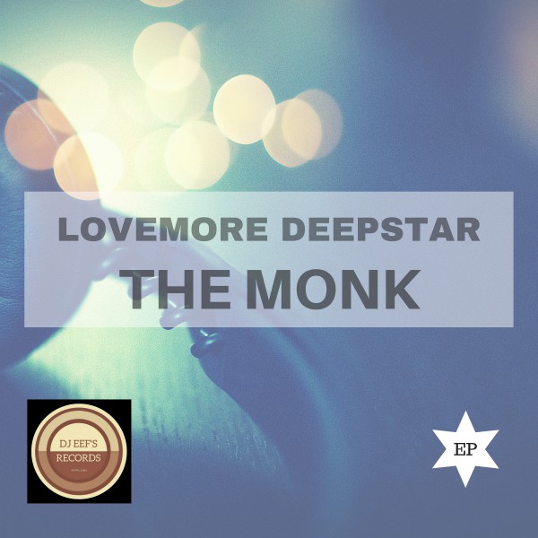 Lovemore Deepstar - The Monk EP / DjEef 's Records