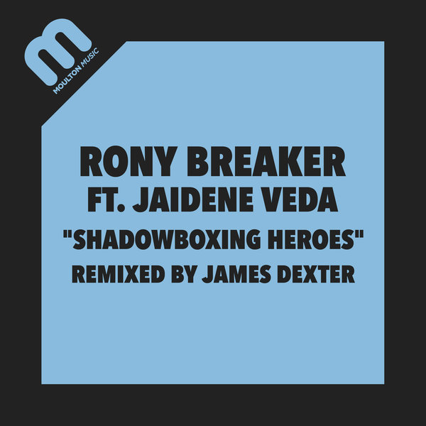 Rony Breaker feat. Jaidene Veda - Shadowboxing Heroes / Moulton Music