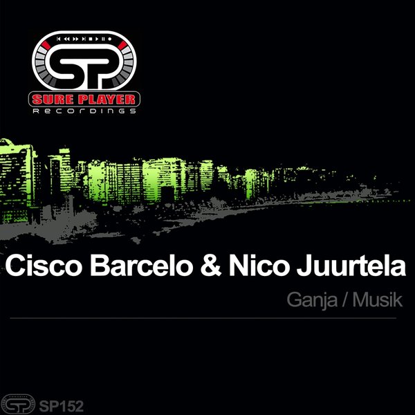 Cisco Barcelo & Nico Juurtela - Ganja - Musik / SP Recordings