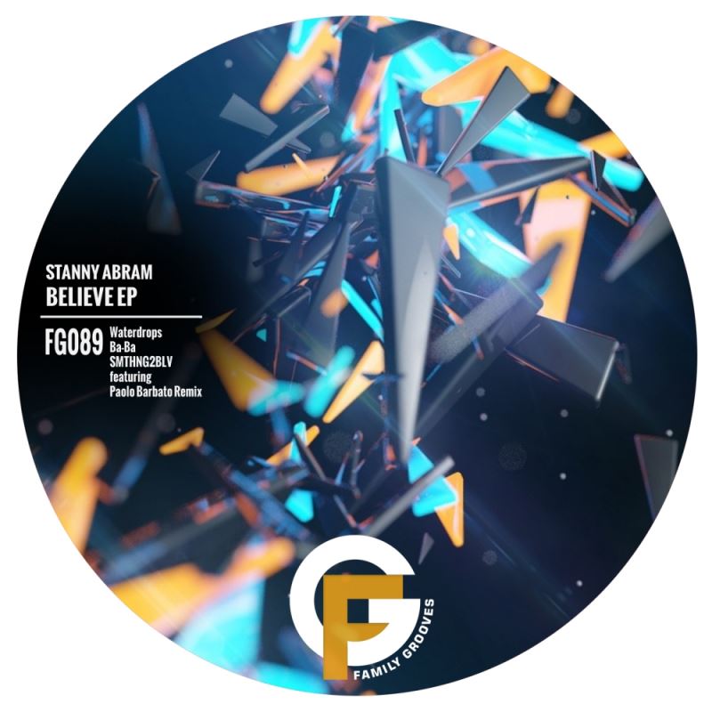 Stanny Abram - Believe EP / Family Grooves