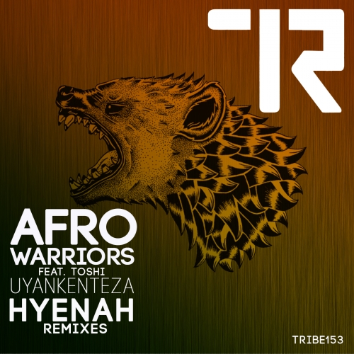 Afro Warriors feat. Toshi - Uyankenteza (The Remixes) / Tribe Records