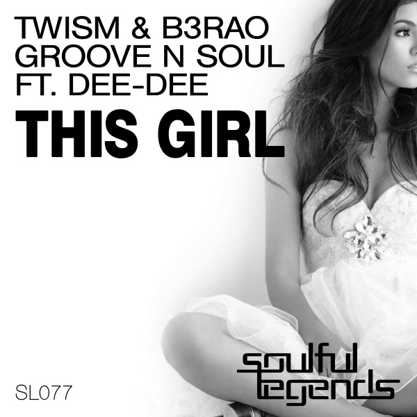 Twism & B3RAO, Groove N Soul ft Dee-Dee - This Girl / Soulful Legends