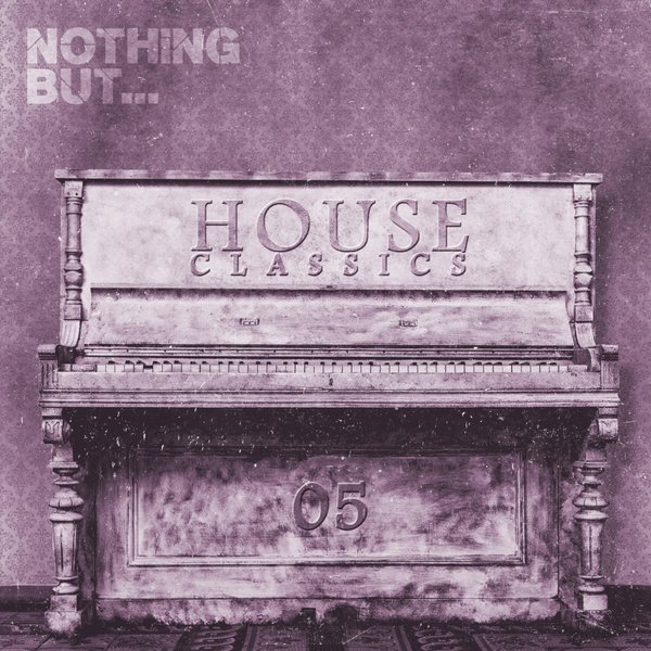 VA - Nothing But... House Classics, Vol. 5 / Nothing But