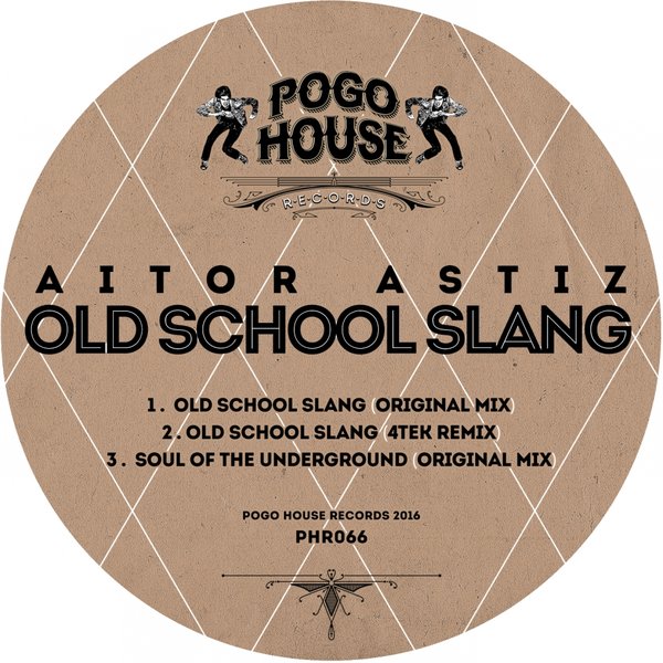 Aitor Astiz - Old School Slang / Pogo House Records