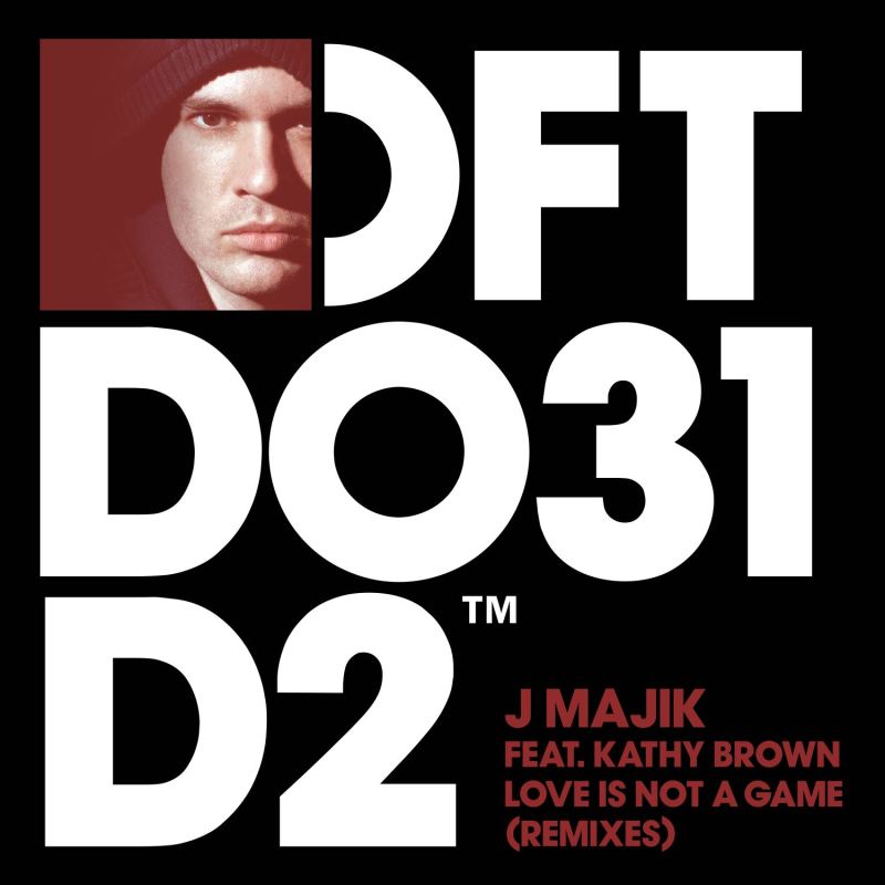 J Majik feat. Kathy Brown - Love Is Not A Game (Remixes) / Defected
