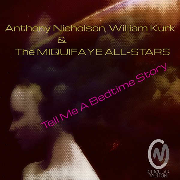 The Miquifaye Music Allstars - Tell Me A Bedtime Story / Circular Motion