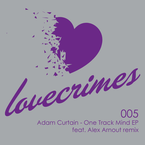 Adam Curtain - One Track Mind EP / Lovecrimes