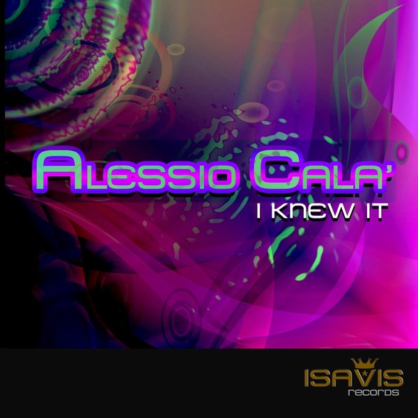 Alessio Cala' - I Knew It / ISAVIS Records