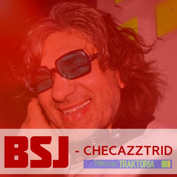 BSJ - Checazztrid / Traktoria