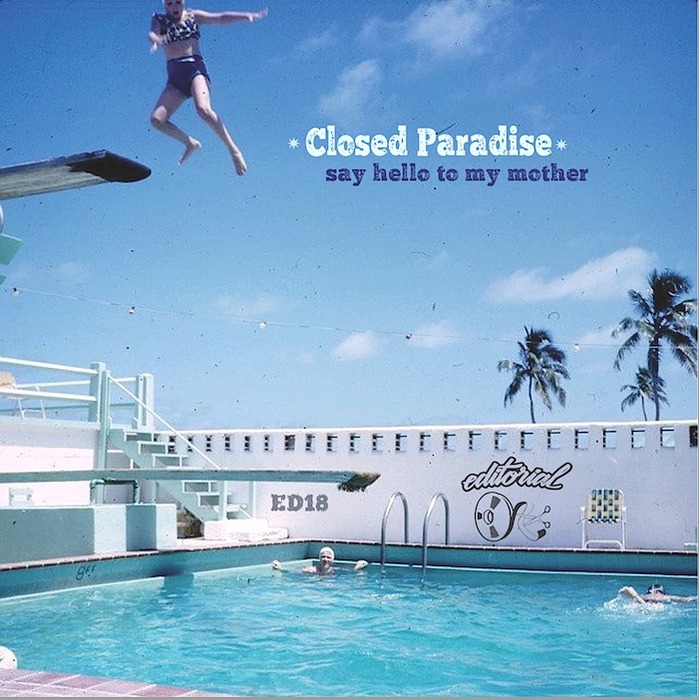 Closed Paradise - Say Hello To My Mother / Editorial