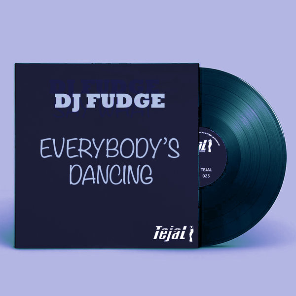 DJ Fudge - Everybody's Dancing / Tejal