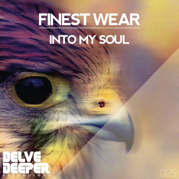 Finest Wear - Into My Soul / Delve Deeper Recordings