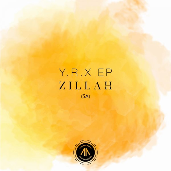 Zillah (SA) - Y.R.X EP / Zillah Muzik Records