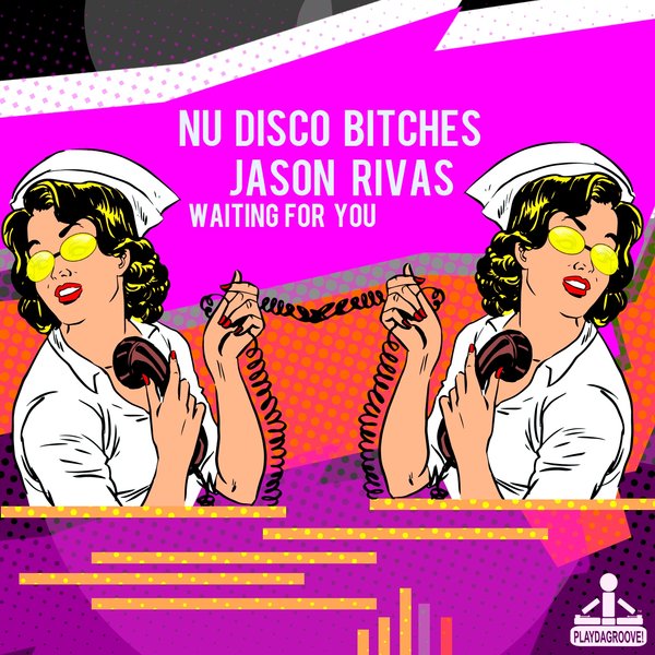 Nu Disco Bitches & Jason Rivas - Waiting for You / Playdagroove!