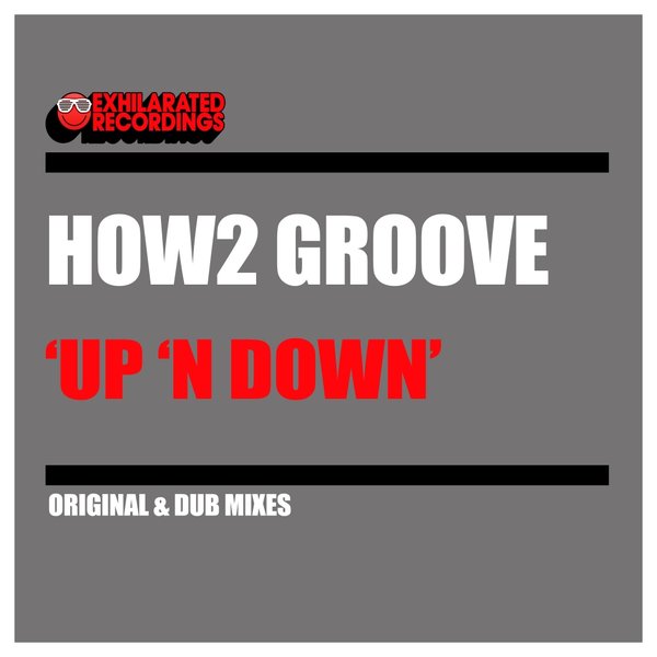 How2 Groove - Up 'N Down / Exhilarated Recordings
