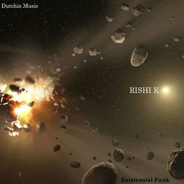 Rishi K. - Existensial Funk / Dutchie Music