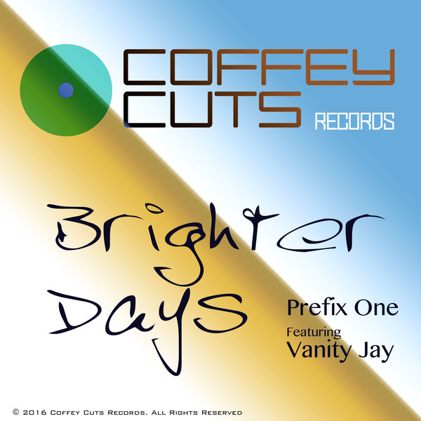 Prefix One feat. Vanity Jay - Brighter Days / Coffey Cuts Records