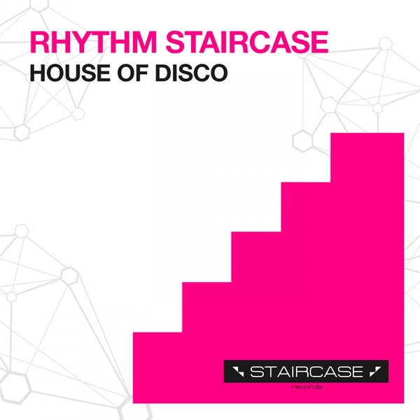 Rhythm Staircase - House of Disco / Rhythm Staircase